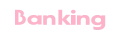 Banking